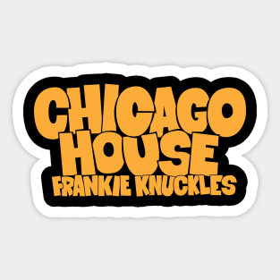 Chicago House Music with Frankie Knuckles - Godfather of House Music Sticker